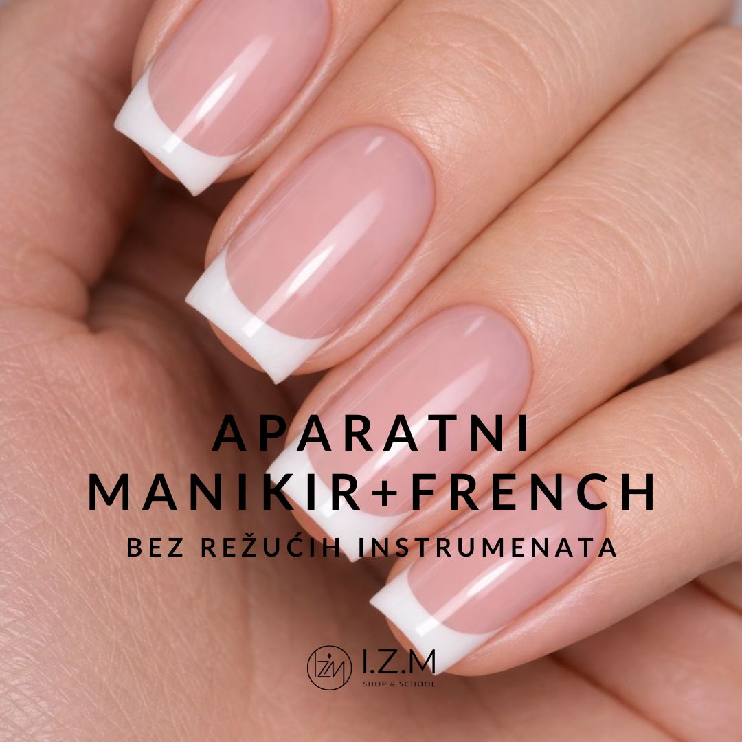 Aparatni Manikir + French Tehnika | I.Z.M